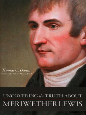 cover image of Uncovering the Truth About Meriwether Lewis